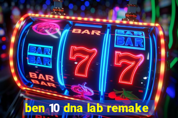 ben 10 dna lab remake